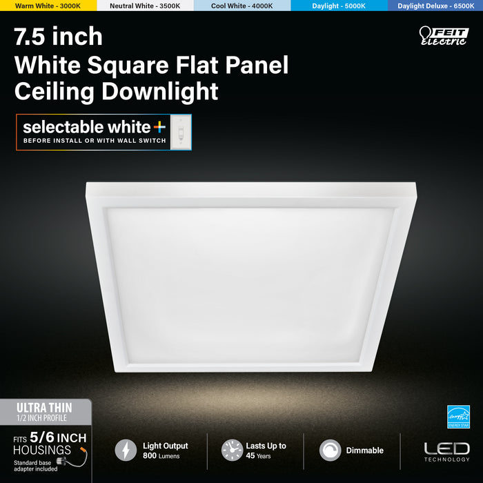 Feit Electric 7.5 Inch 10.5W [65W Equivalent] CCT Selectable 3000K/3500K/4000K/5000K/6500K White Square Flat Panel Ceiling Downlight (74208/6WYCA)