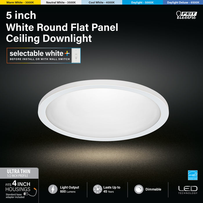 Feit Electric 5 Inch Round 7.2W [50W Equivalent] CCT Selectable 3000K/3500K/4000K/5000K/6500K White Dimmable LED Flat Panel Ceiling Downlight White (74202/6WYCA)